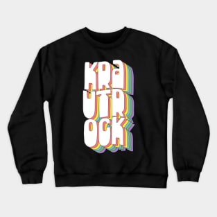 Krautrock // Retro Typography Design Crewneck Sweatshirt